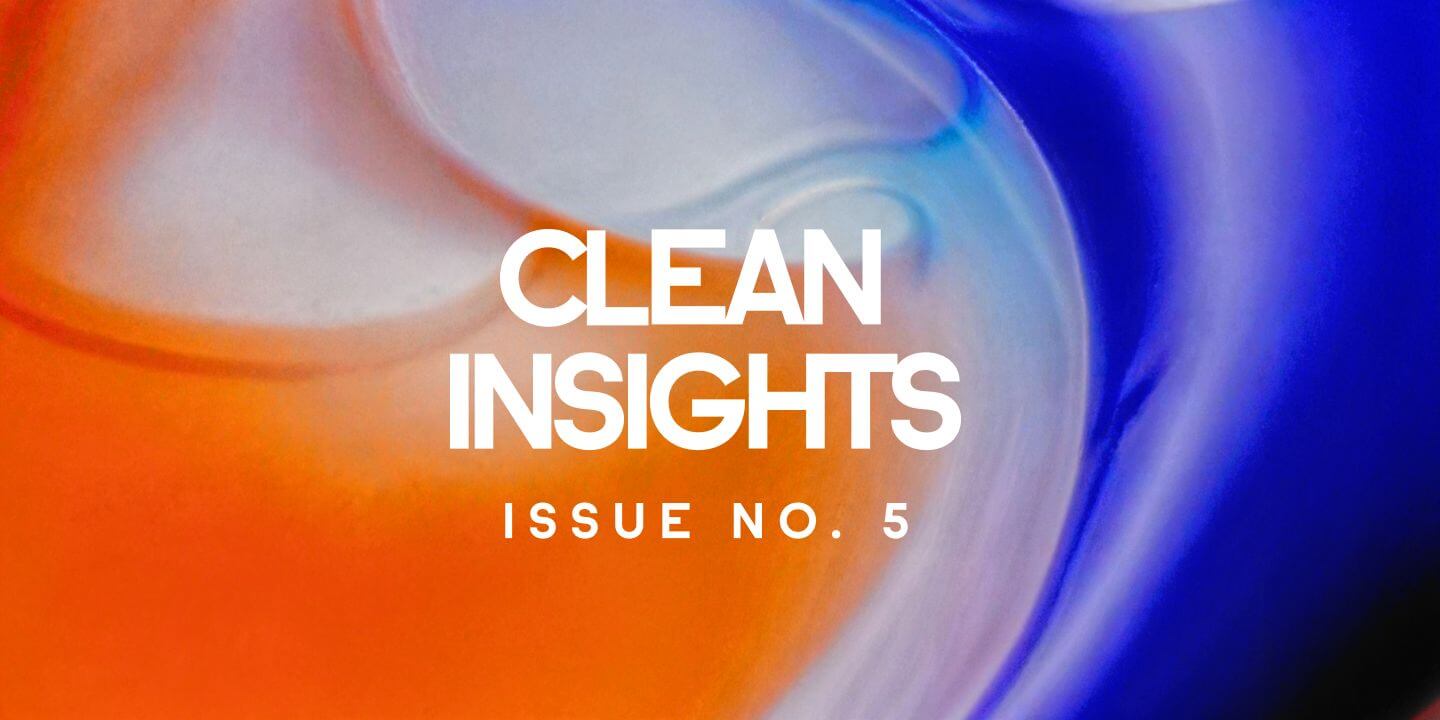 Abstract background with swirling orange, blue, and white colors and the text “CLEAN INSIGHTS ISSUE NO. 5.”